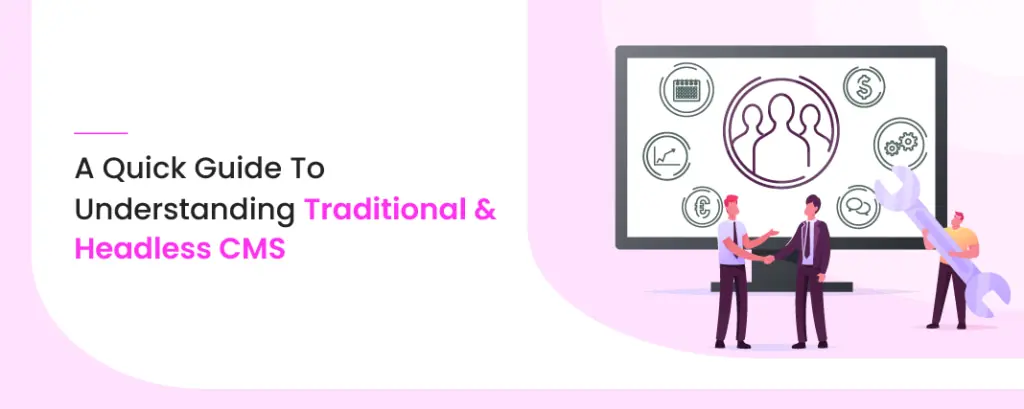 Headless CMS vs Traditional CMS